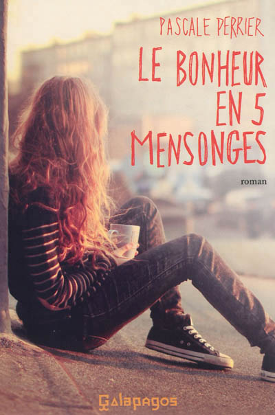 le bonheur en 5 mensonges